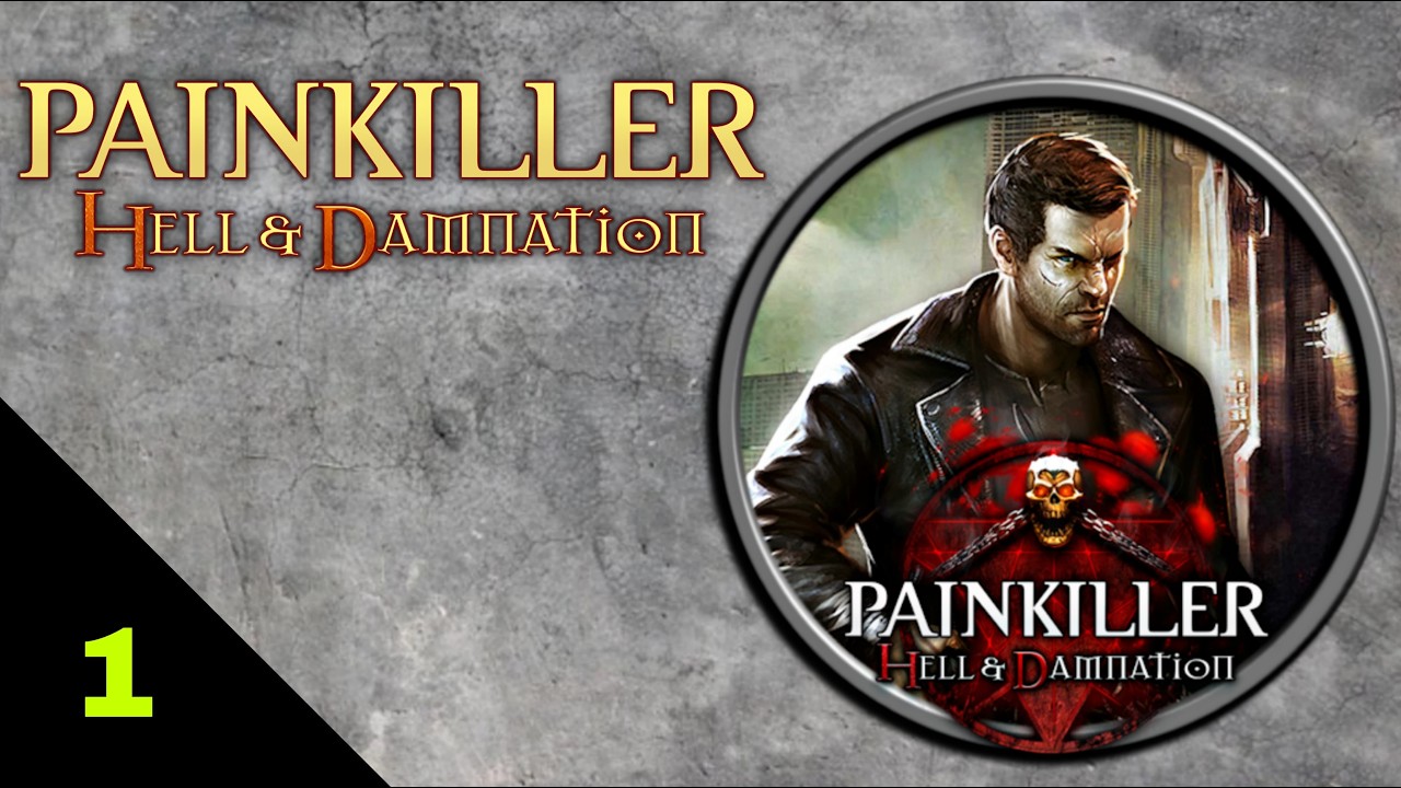 Zagrajmy w Painkiller: Hell & Damnation. Odcinek 1: 