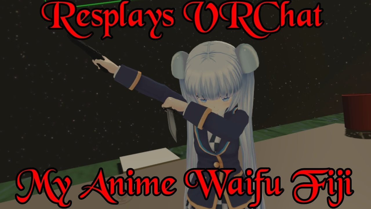 ResPlays VRChat: My Anime Waifu Bodyguard Fiji