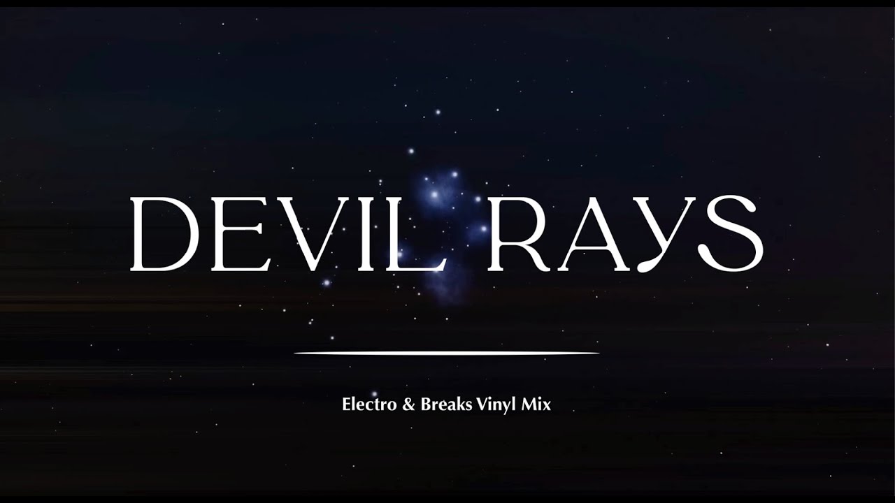 Devil Rays - Electro & Breaks Vinyl Mix - 2025