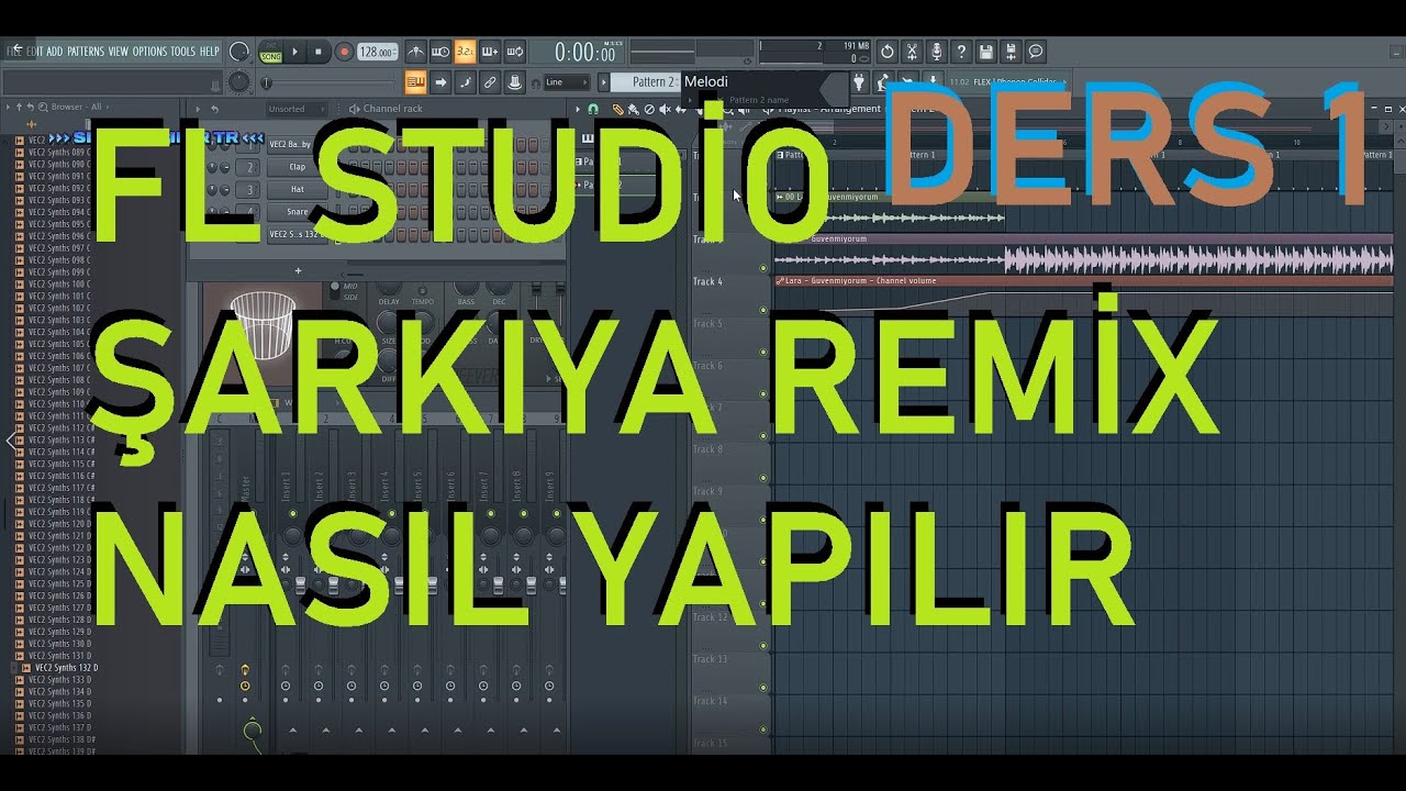 FL Studio 20x Bir Şarkıya Sıfır Bilgi ile Remix Nasıl Yapılır  #Ders1 ( Yeni Başlayanlar için )