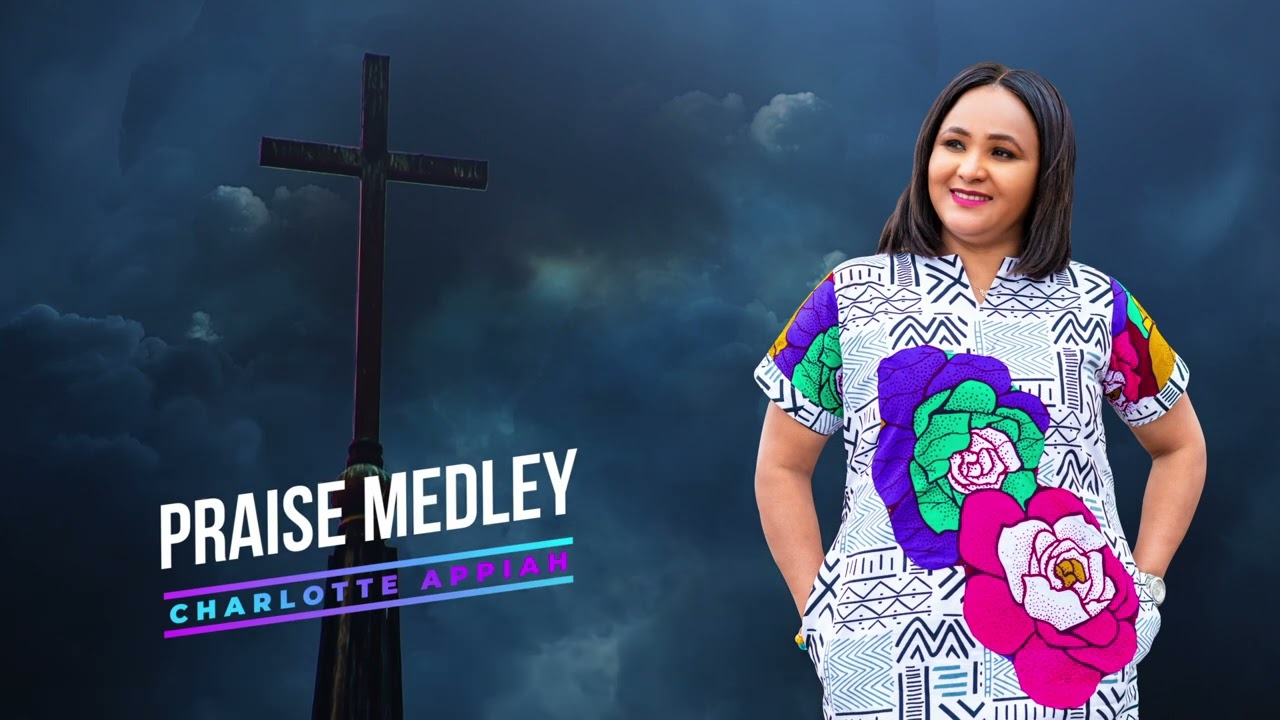 Charlotte Appiah - 2024 Praise Medley