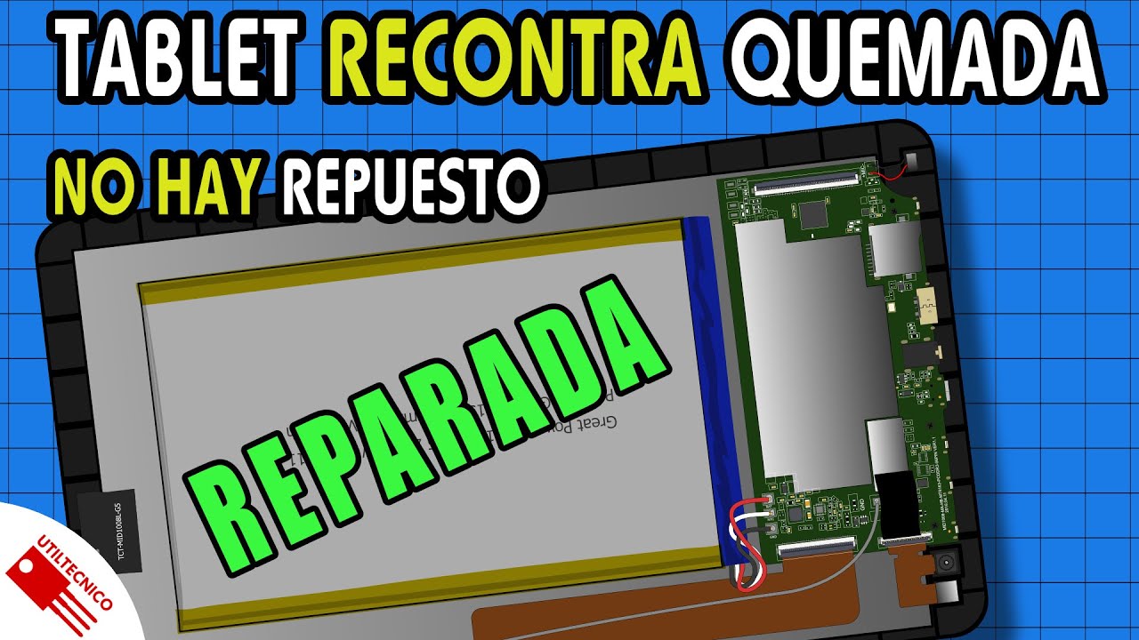 Reparación de Tablet Recontra Quemada Sin repuesto