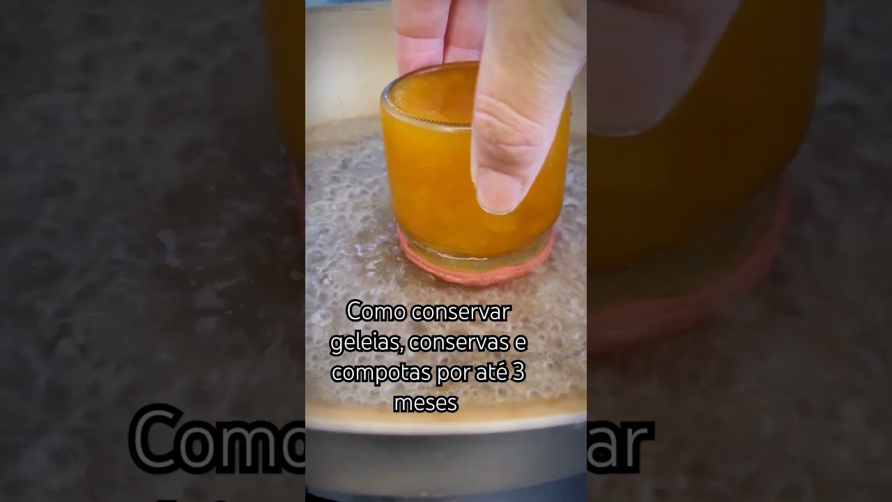 como conservar suas geleias, compotas e conservas caseiras ppr at&eacute; 3 meses fora da geladeira