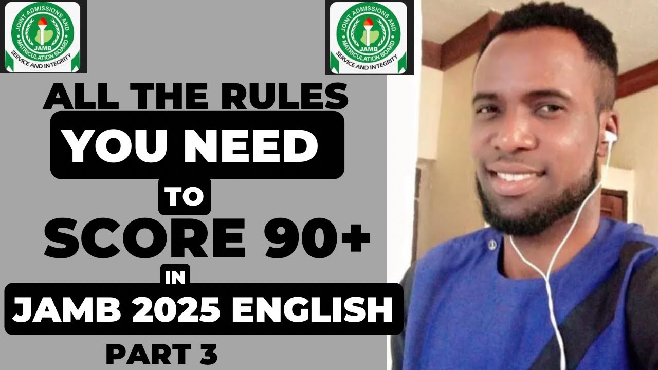 All the rules you need to score at least 90/100 in JAMB 2025 Use of English (PART 3). 