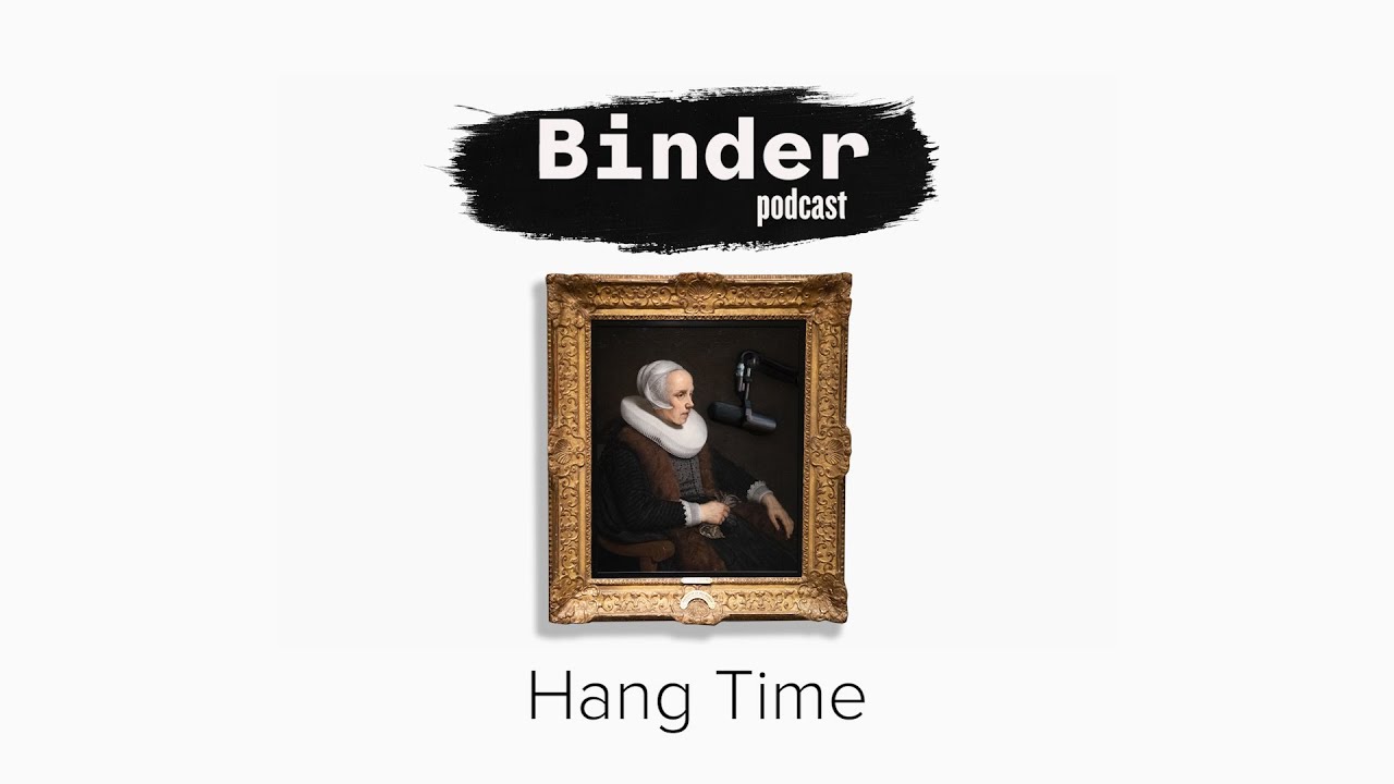 Binder Podcast: Hang Time