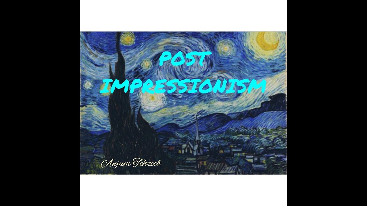 Post-Impressionism ||Part-2|| Anjum tehzeeb Malik