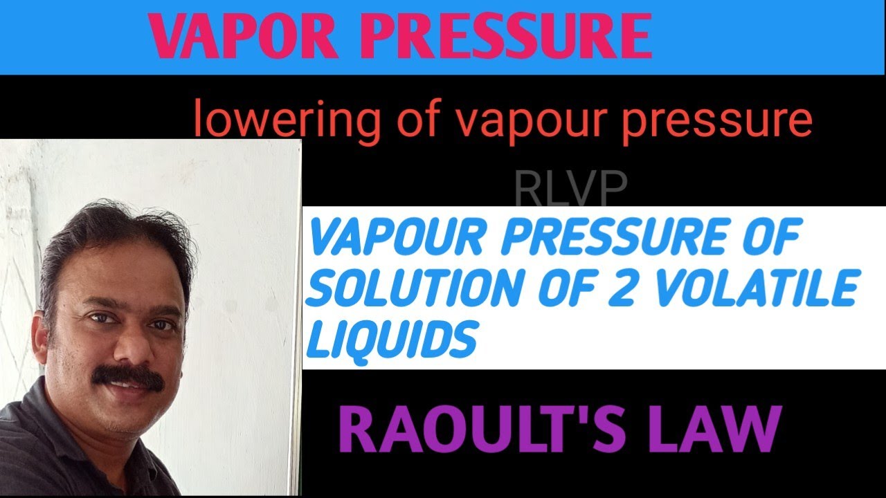 SOLUTIONS#02 ||VAPOUR PRESSURE|| vapour pressure of solutions of two volatile liquids|| RAOULT'S LAW