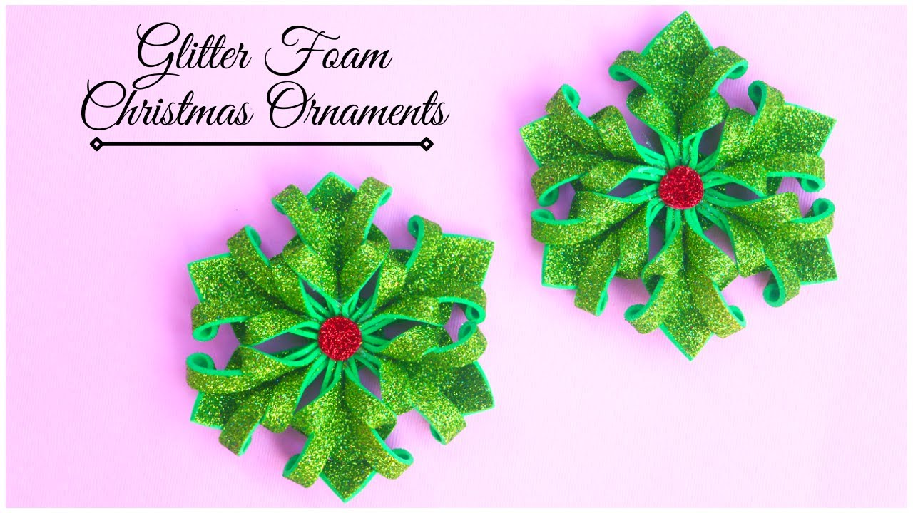 DIY Glitter Foam Christmas Ornaments