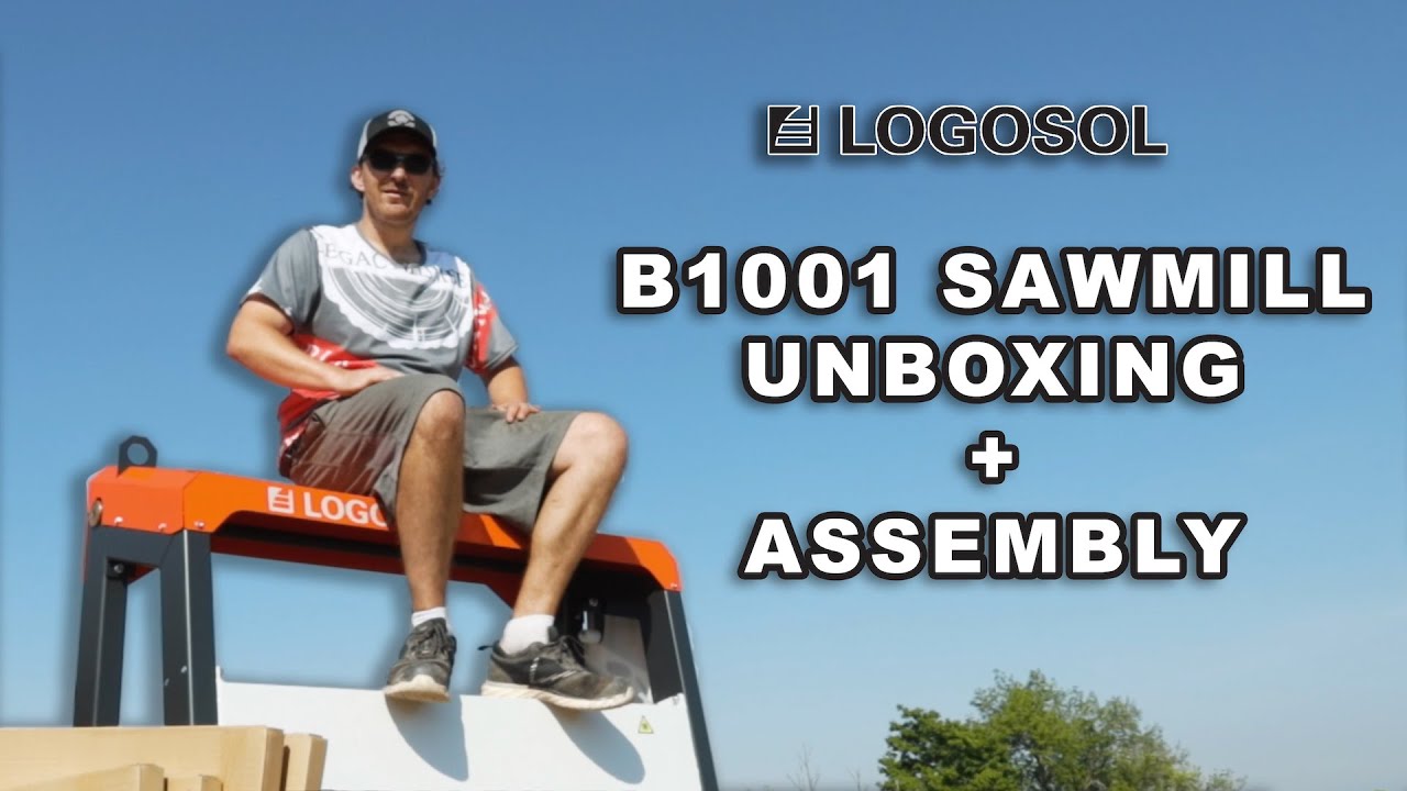 Logosol Sawmill Unboxing Final