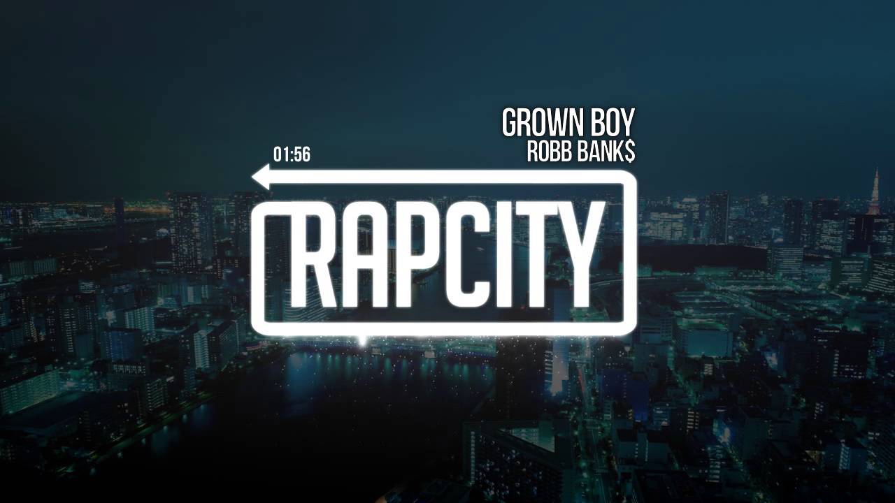 Robb Bank$ - Grown Boy