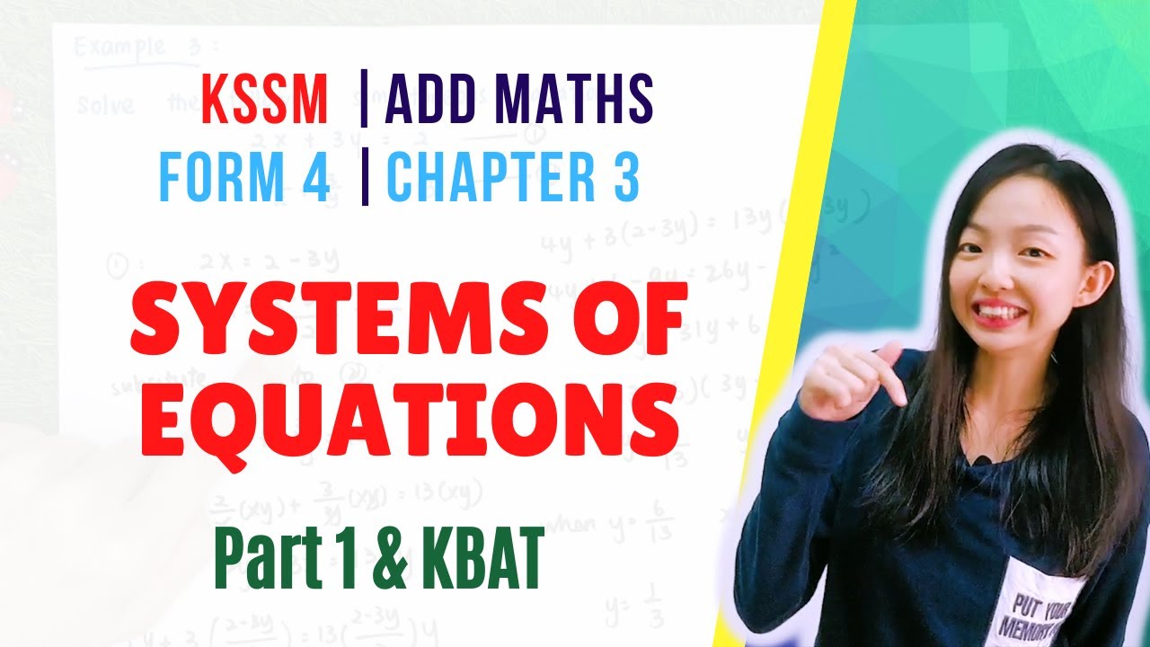 KSSM Add Maths【Form 4 | Chapter 3 : Systems Of Equations】Part 1 & KBAT Questions