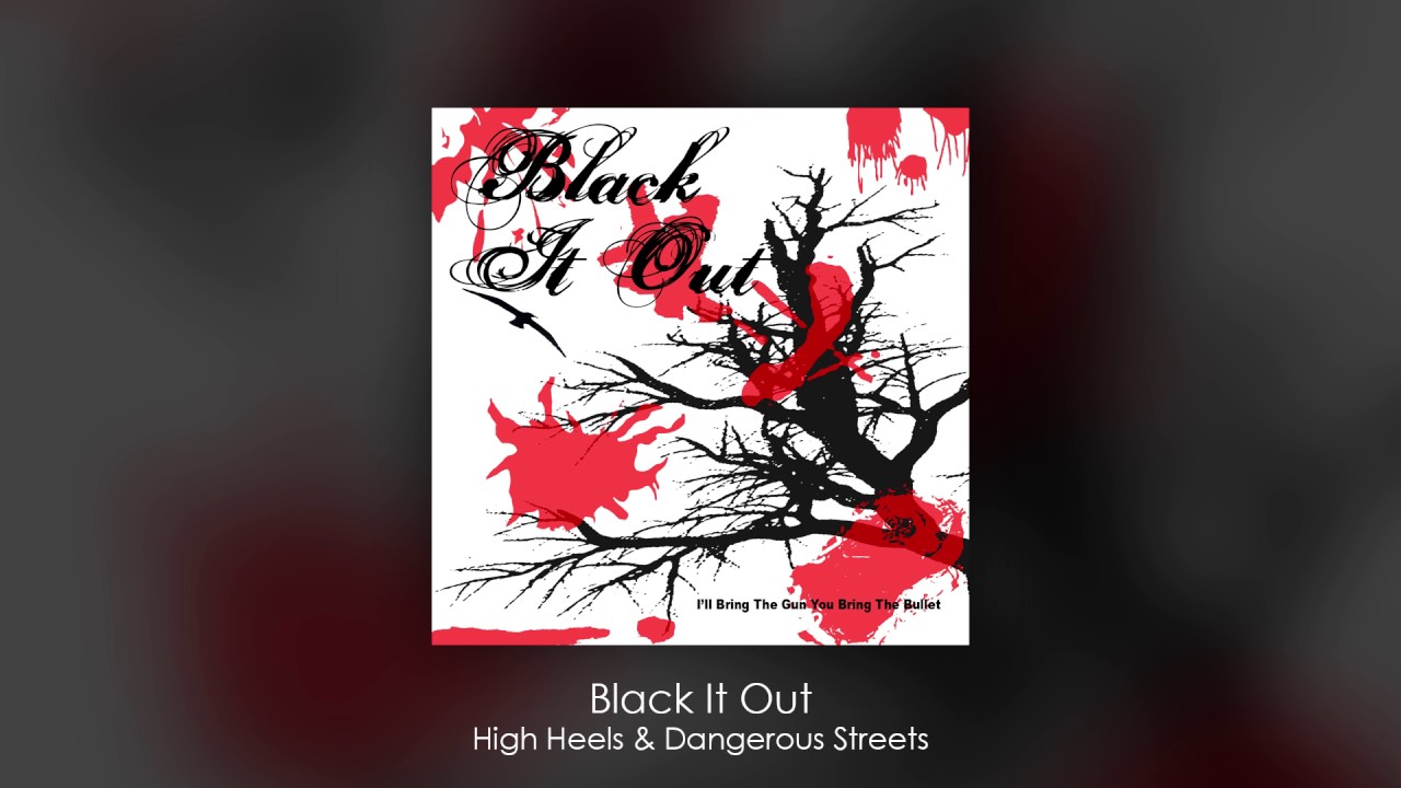 Black It Out - High Heels & Dangerous Streets