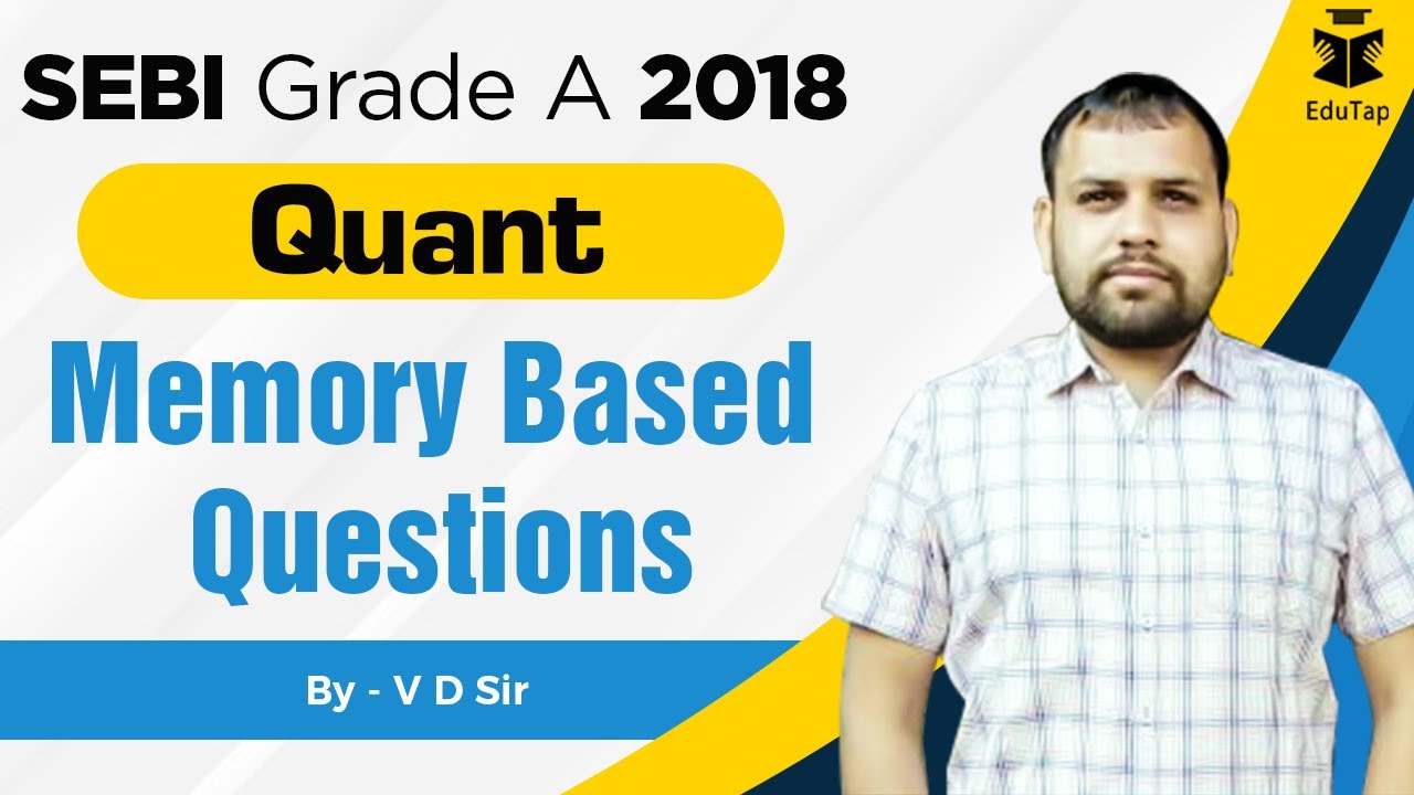 SEBI GRADE A 2018 QUANT MEMORY BASED QUESTIONS