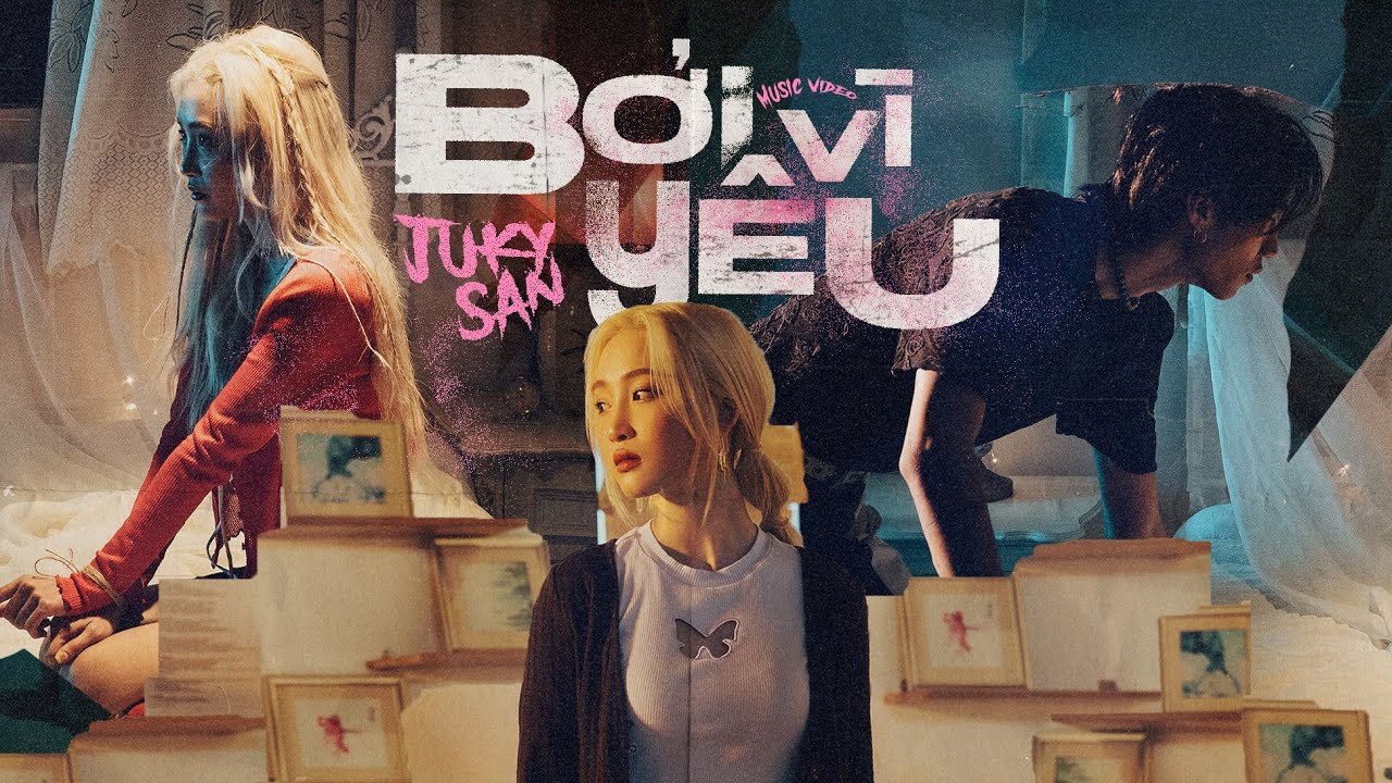 BỞI VÌ YÊU - JUKY SAN ft. RICK | OFFICIAL MUSIC VIDEO