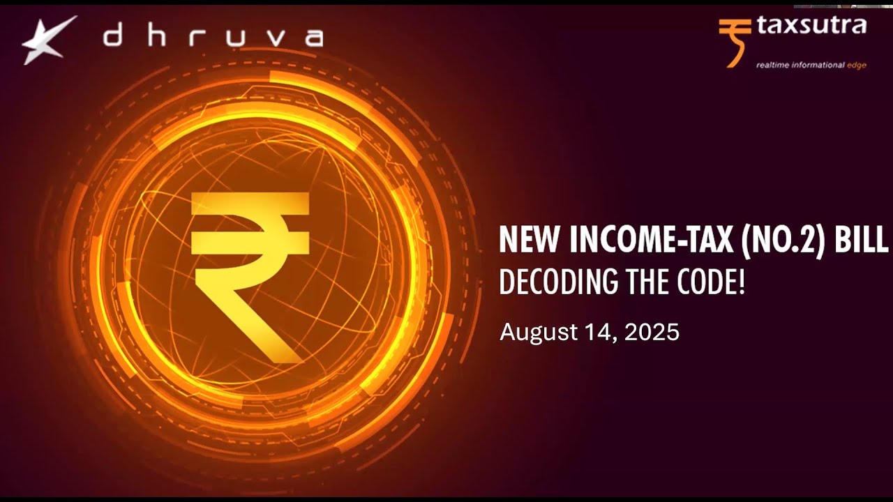 Dhruva Advisors & Taxsutra Webinar on the New Income-tax (No. 2) Bill - Decoding the Code!