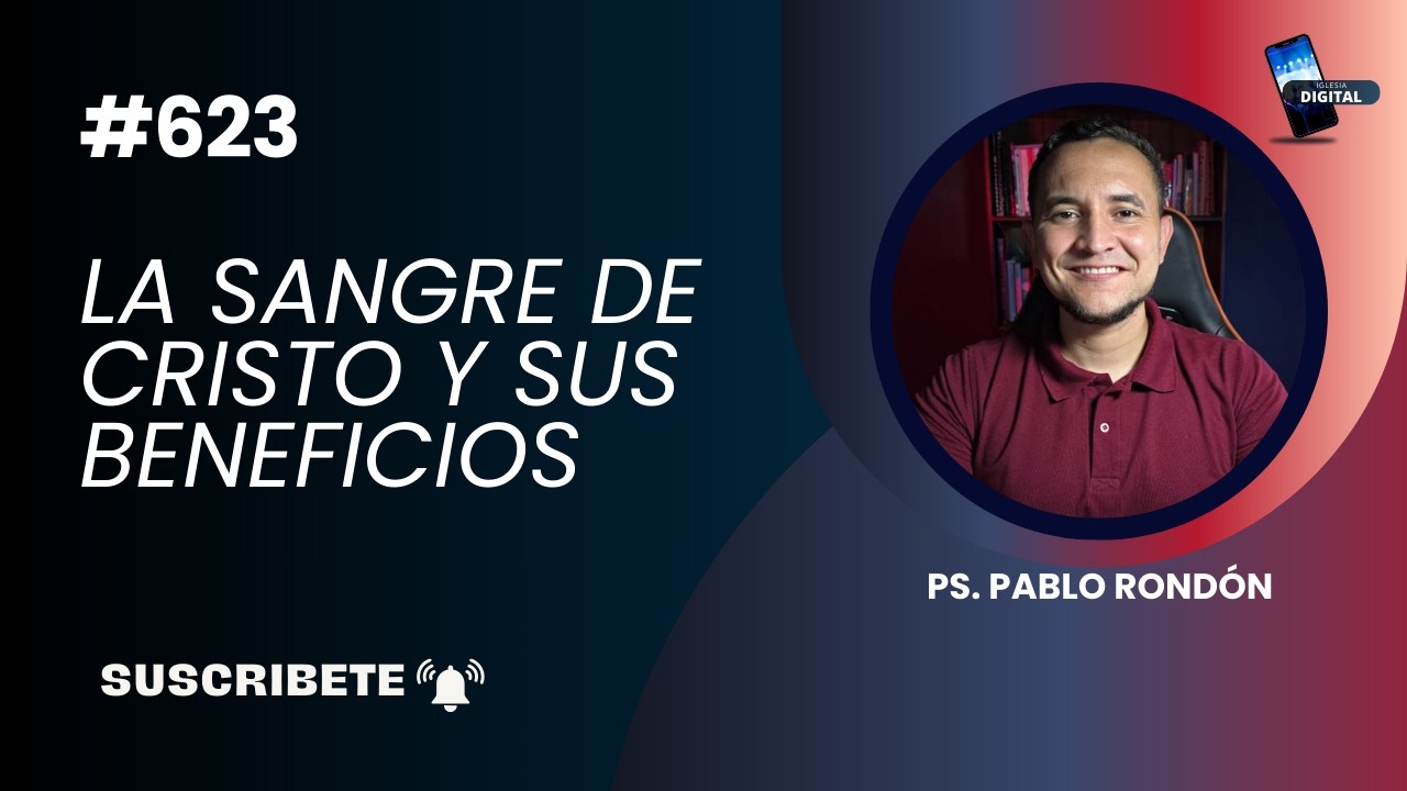 Pablo Rondón #623  | La sangre de Cristo y sus beneficios