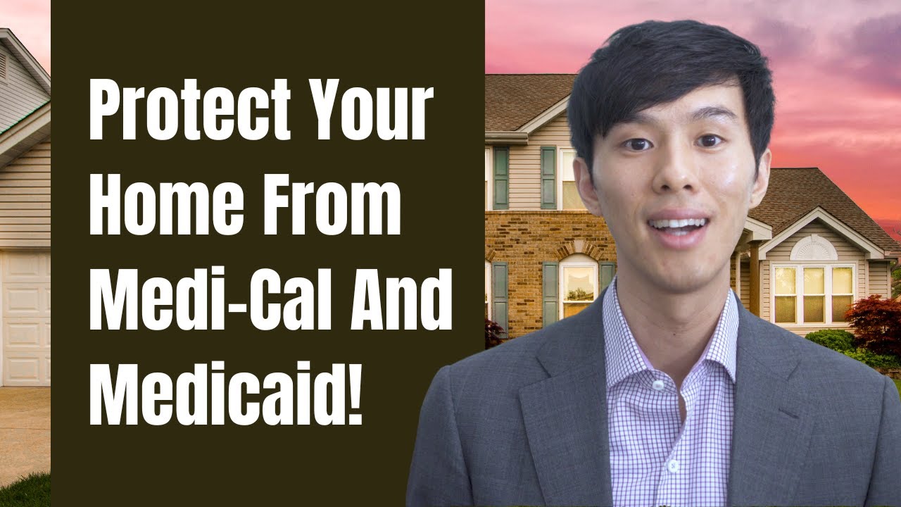 How to Protect Your Home from Medi-Cal and Medicaid Recovery