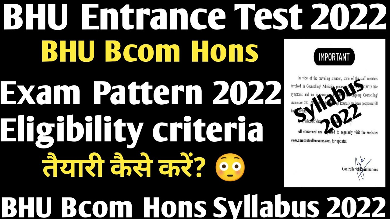 How to crack BHU Bcom Entrance 2022 BHU Bcom Hons syllabus 2022 BHU Bcom Hons Exam Pattern 2022