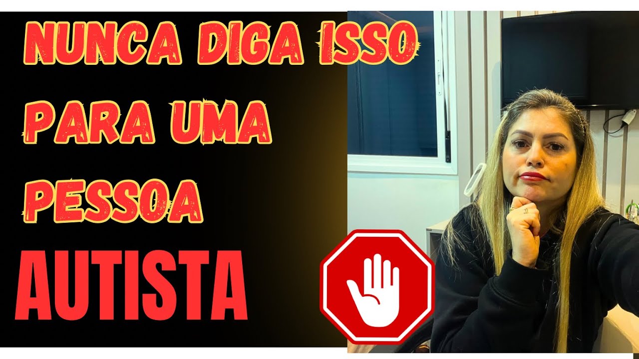 AUTISMO: 5 Frases que NUNCA devemos falar para uma pessoa Autista.