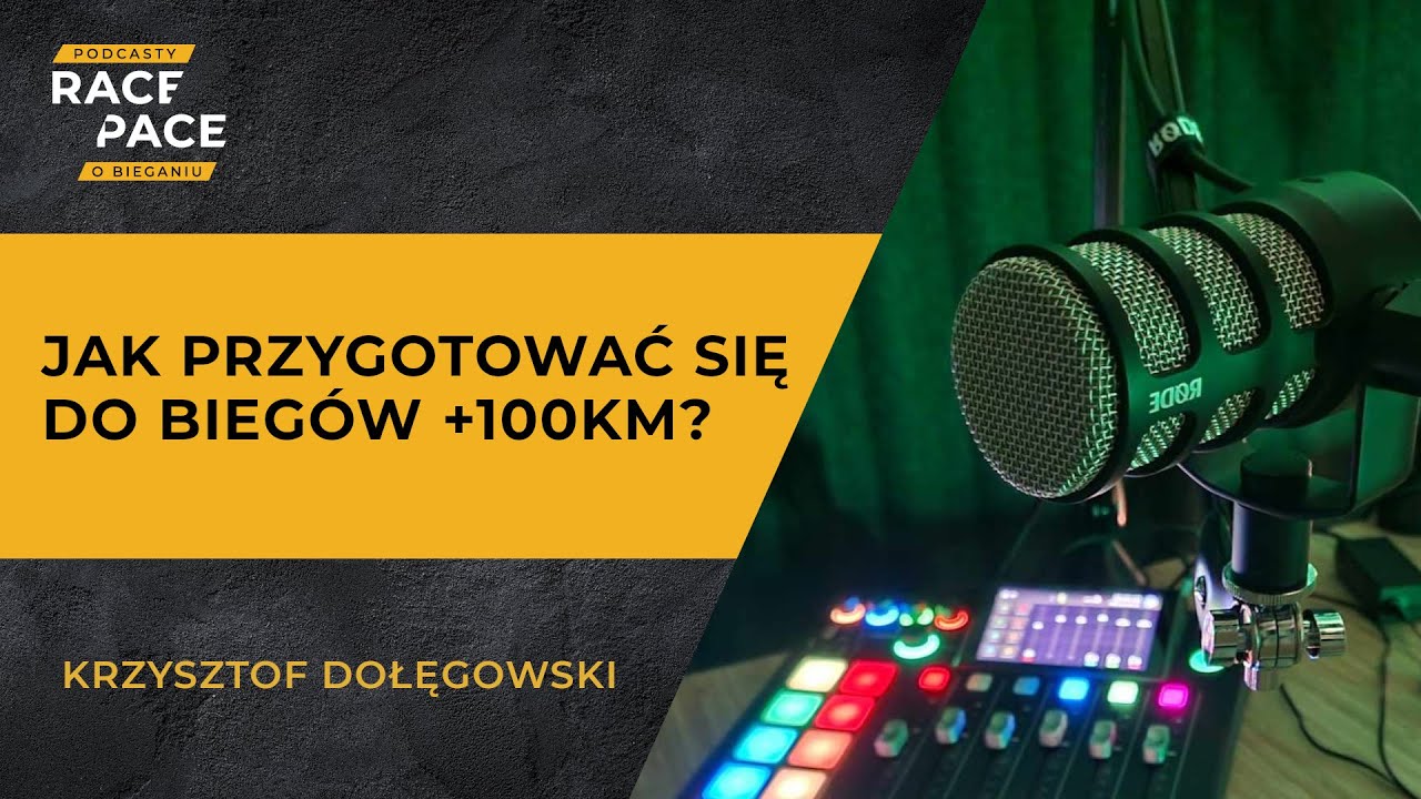 Jak przygotować się do bieg&oacute;w +100 km? | Krzysztof Dołęgowski