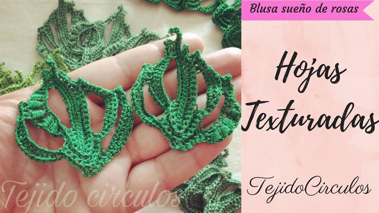 Hoja con textura en ganchillo paso a paso- Crochet irlandés: TejidoCirculos