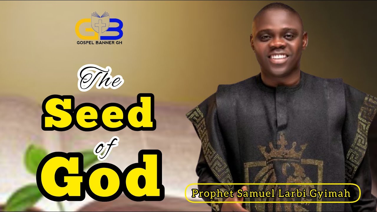 THE SEED OF GOD || DEEP MESSAGE for 2026 by Onyamekyeame Prophet Samuel Larbi Gyimah