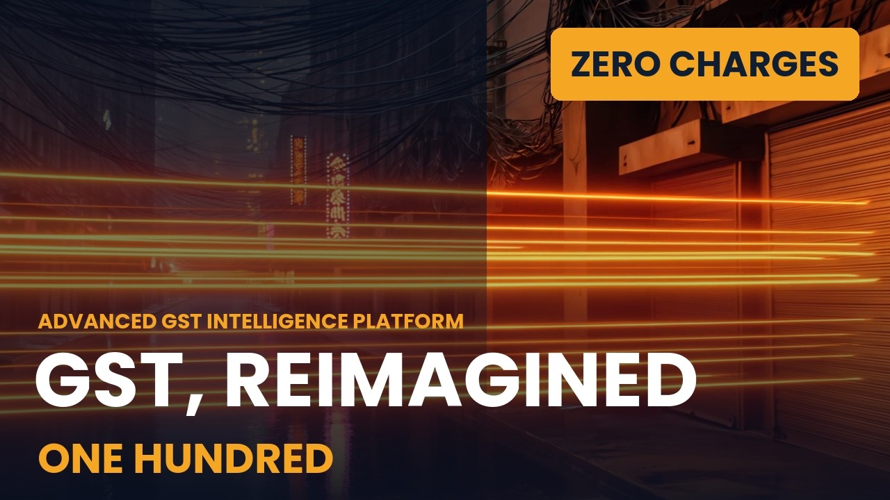 ONE HUNDRED &mdash; GST, Reimagined | Advanced GST Intelligence Platform