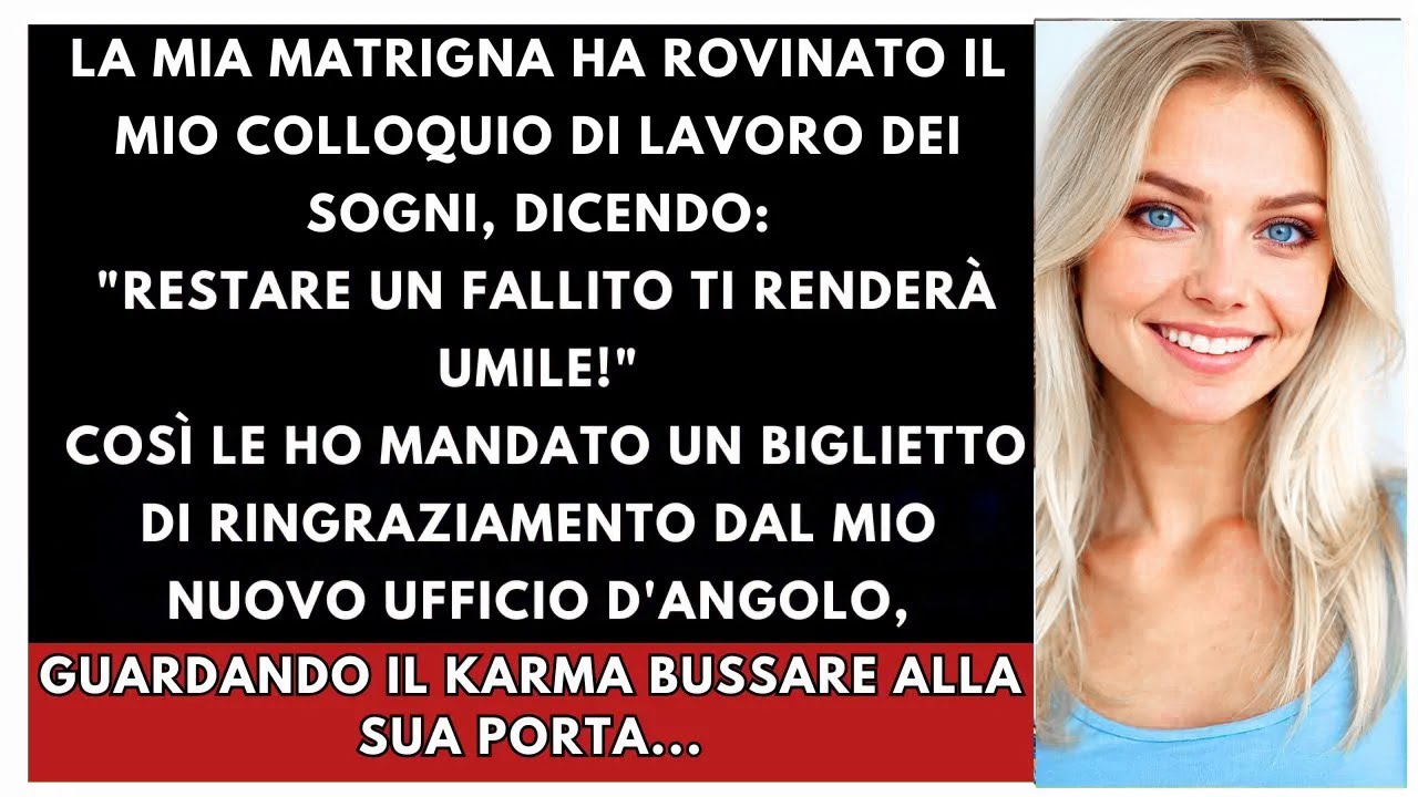 La Mia Matrigna Ha Difficoltato Il Mio Colloquio, Così Le Ho Mandato Un Biglietto Di Ringraziamento.