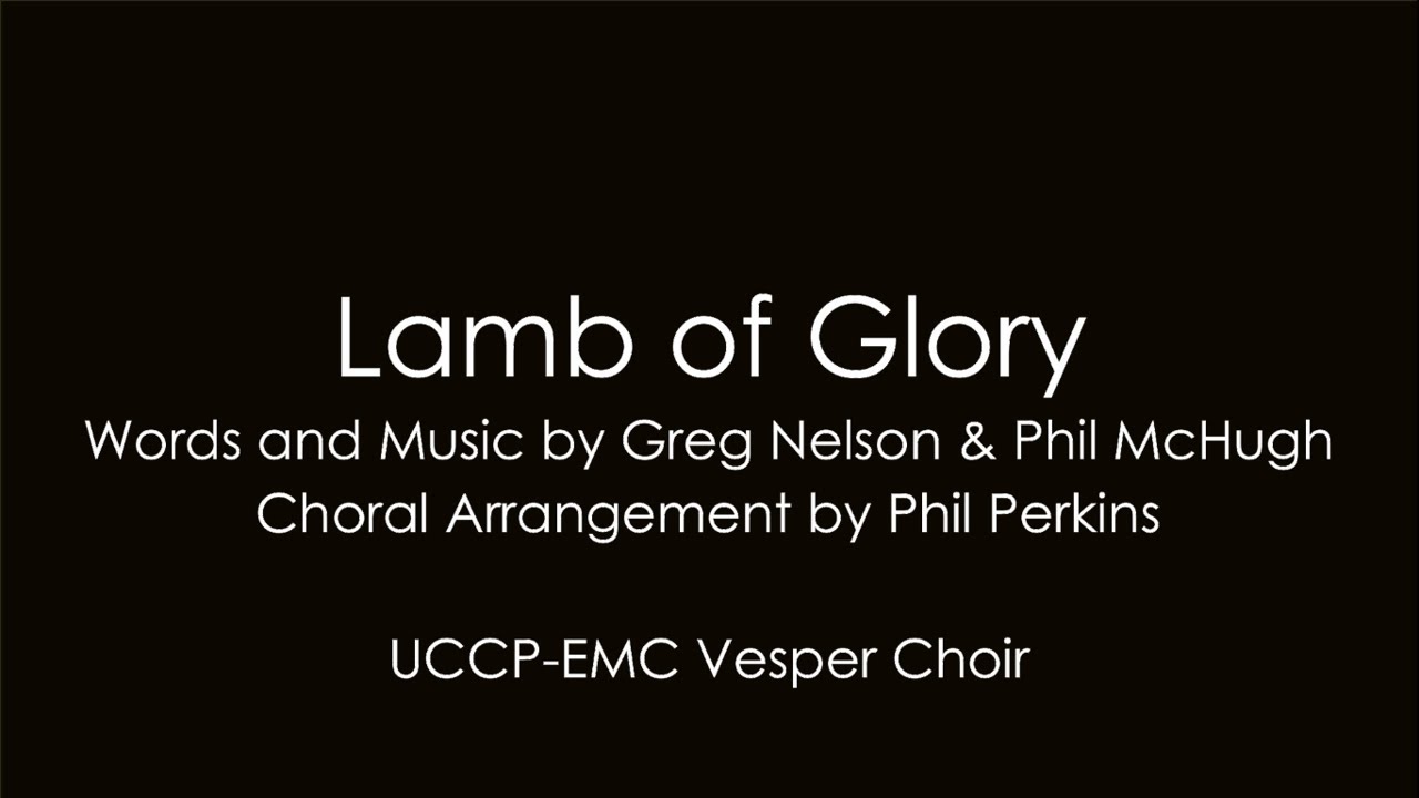 Lamb of Glory - EMC Vesper Choir
