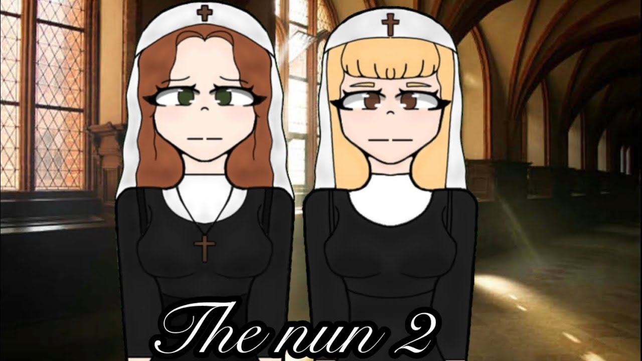 The nun 2 (Sad story)