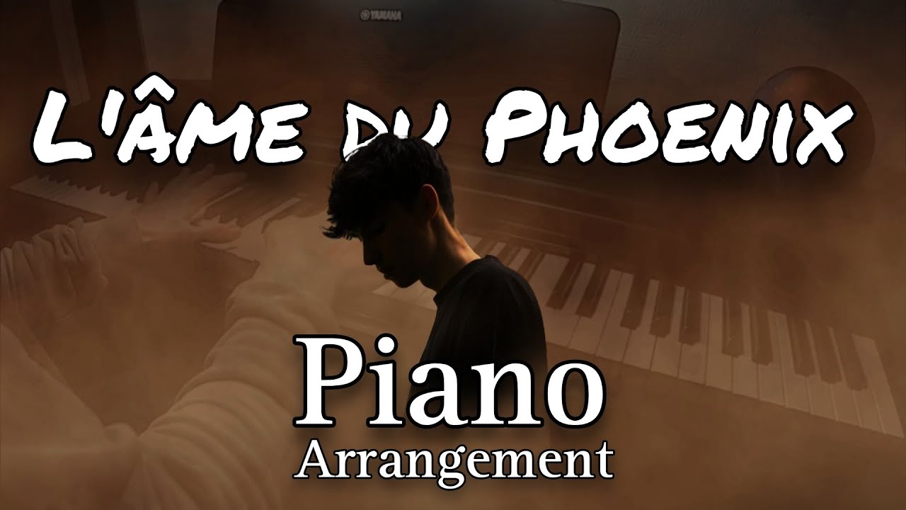L'âme du Phoenix | Yuston XIII | Piano arrangement
