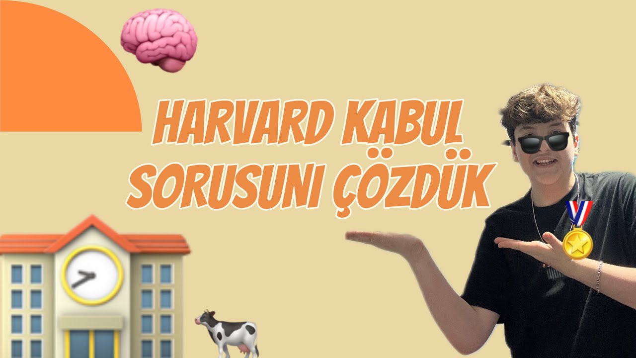 HARVARD KABUL SORUSU ÇÖZÜMÜ