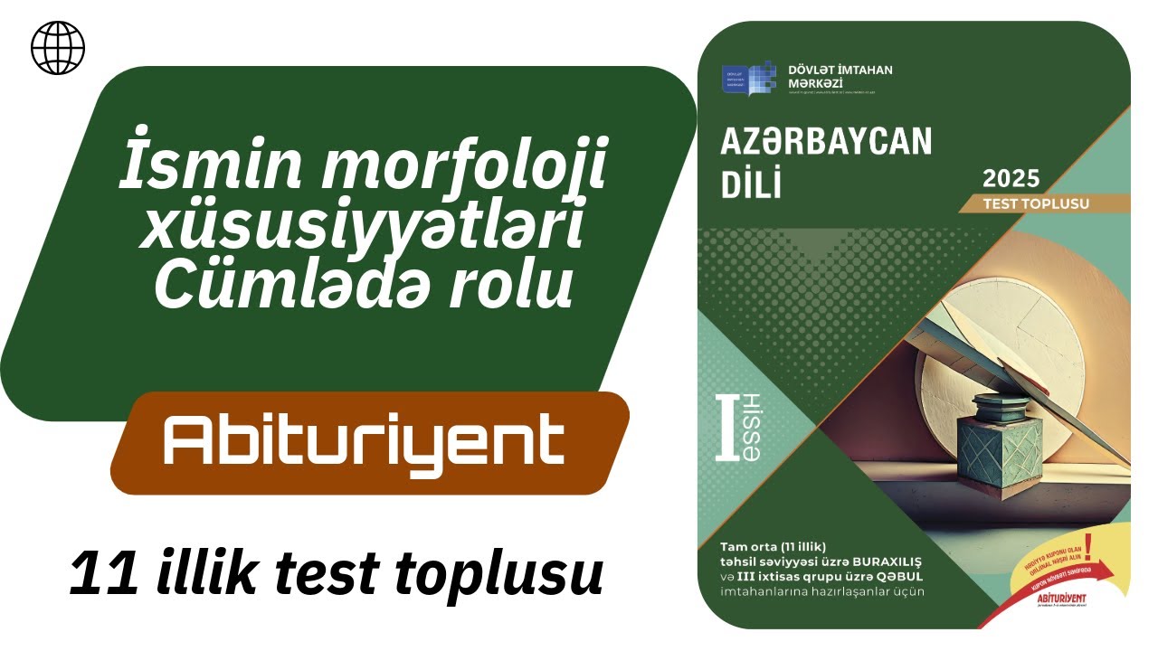 İsmin morfoloji xüsusiyyətləri / Cümlədə rolu / Azərbaycan dili test toplusu 2025 /11 illik