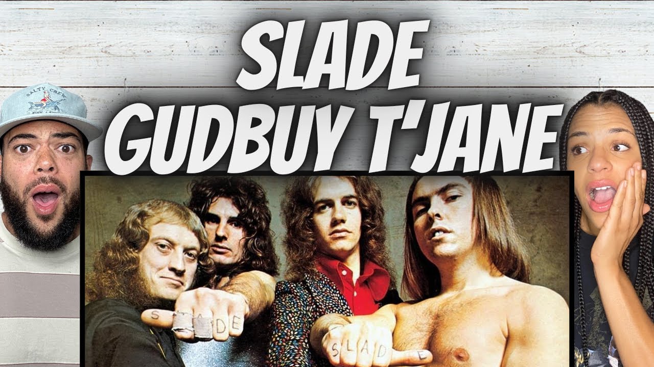 LOVED IT!| FIRST TIME HEARING Slade  - Gudbuy T'Jane REACTION
