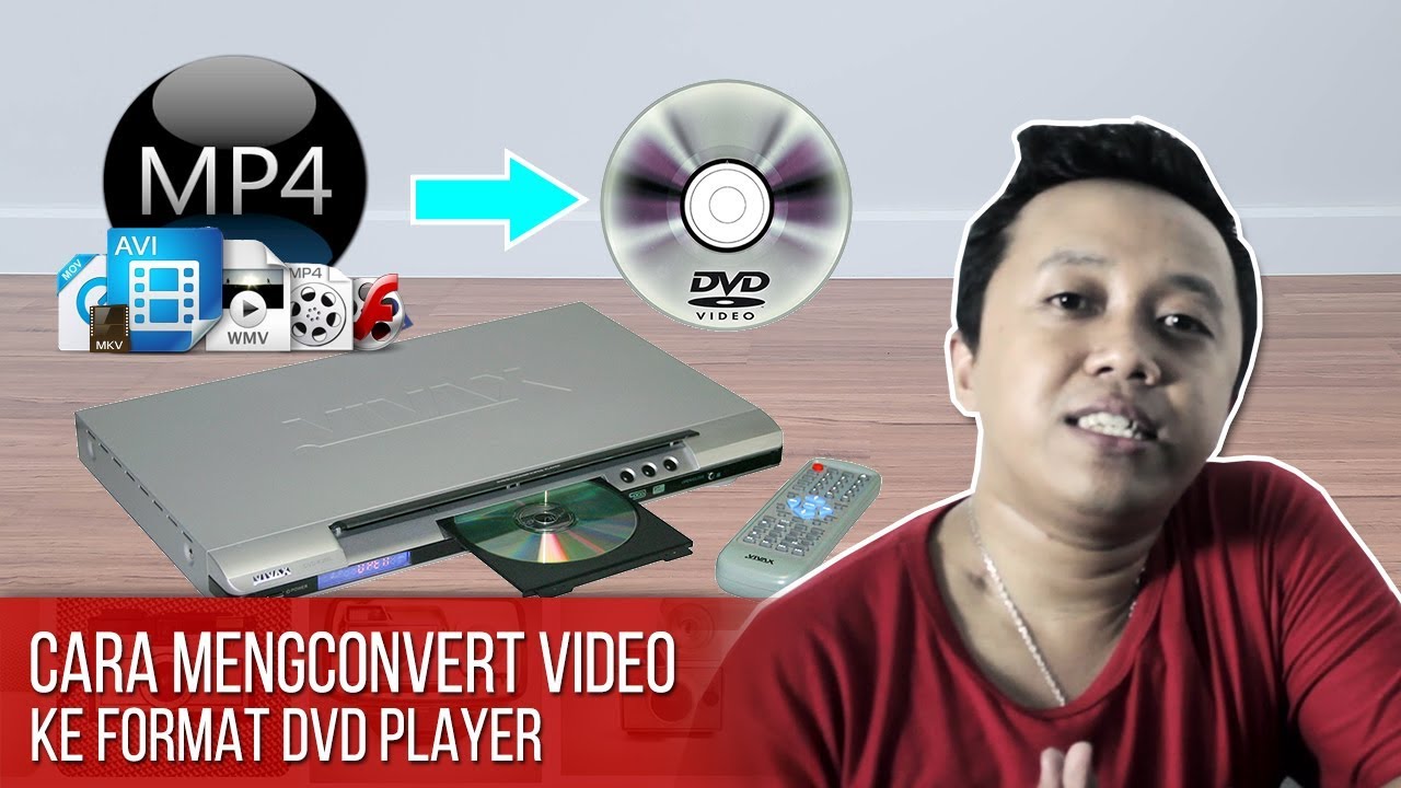 Cara Mengconvert Video ke Format DVD Player