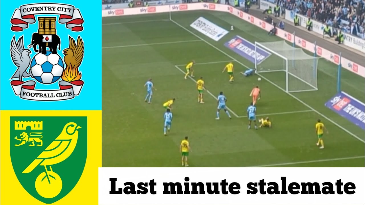 Last gasp stalemate as sky blues get on level terms (Coventry vs Norwich matchday vlog)