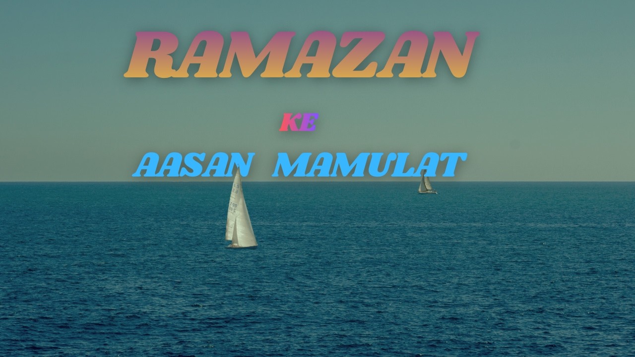 Ramazan Ke Aasan Mamulat [2026]