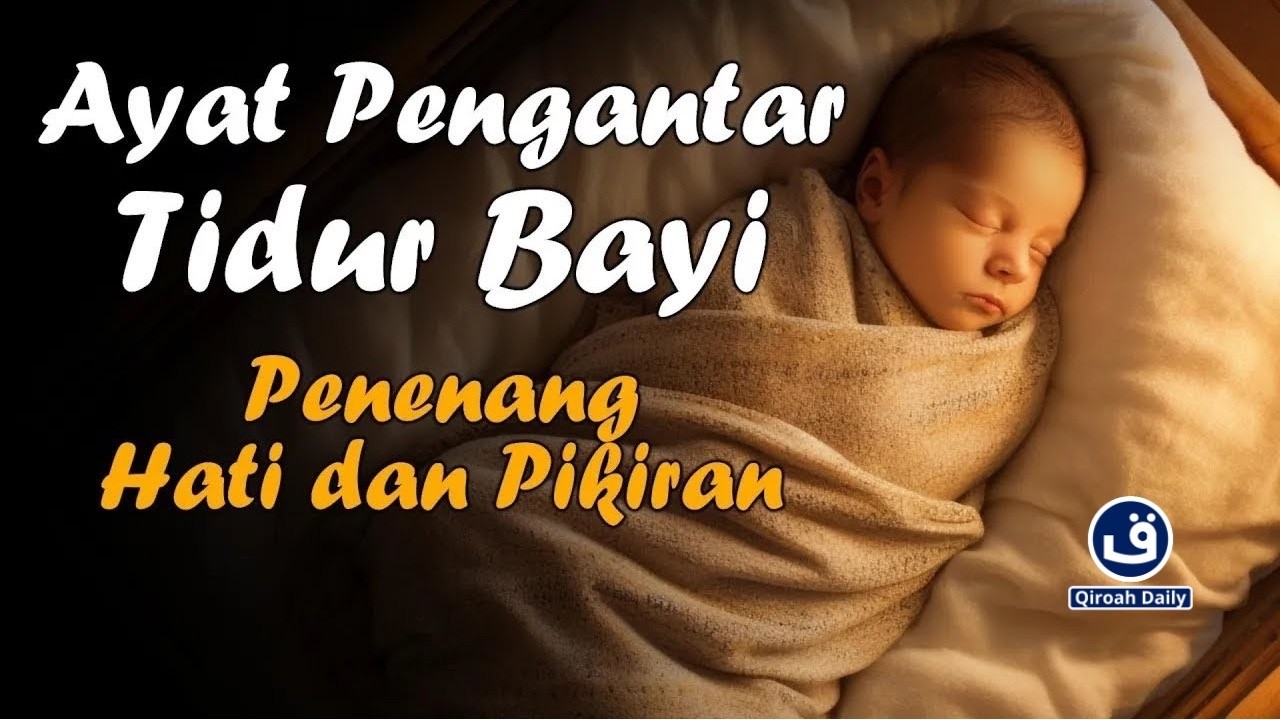 Murottal Pengantar Tidur Bayi Penenang Hati dan Pikiran