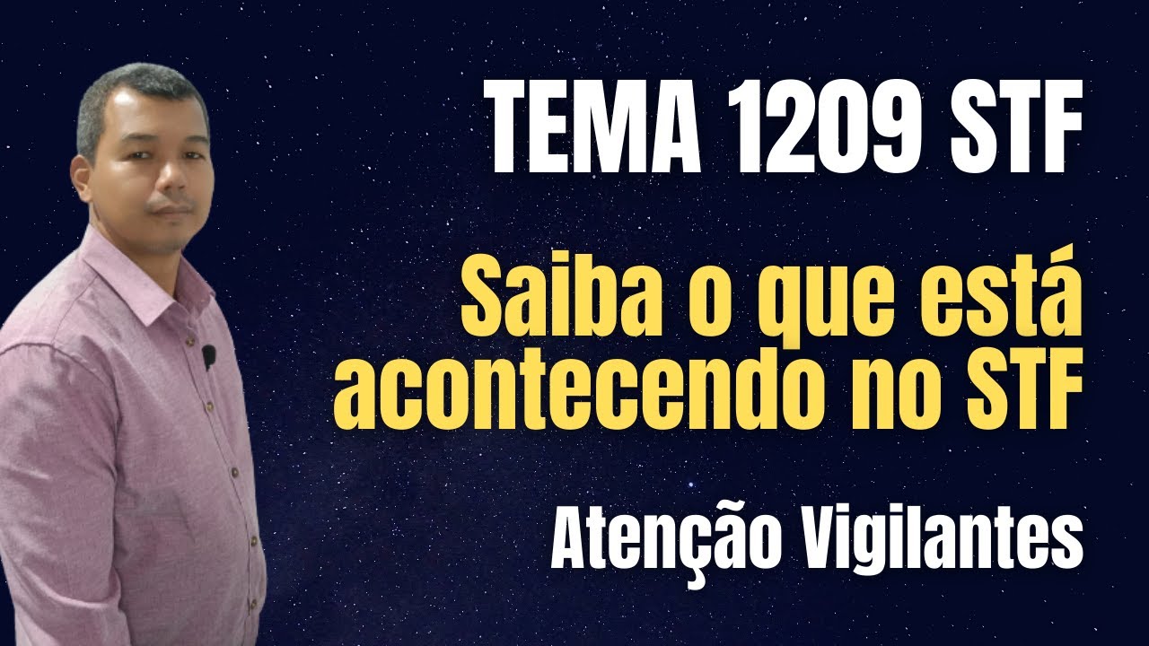 Tema 1209. O que está acontecendo no STF?