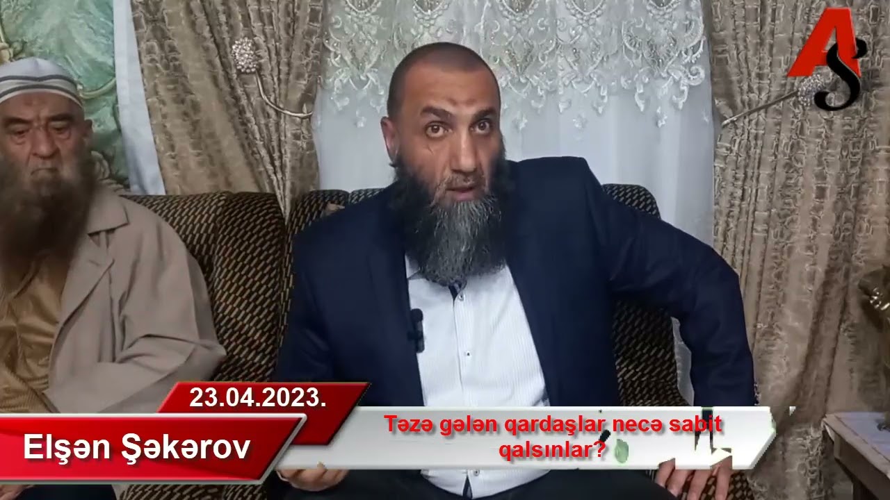 Elşən Şəkərov-Təzə gələn qardaşlar necə sabit qalsınlar?