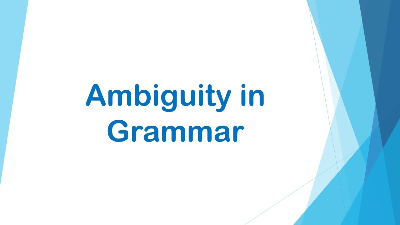 (Ambiguity in Grammar) المحاضرة الرابعة - الجزء الرابع