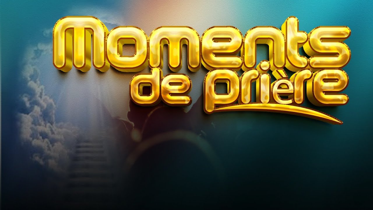 MOMENT DE PRIERE