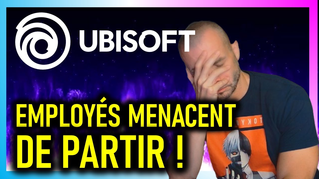 🔥 EMPLOYÉS UBISOFT PRÊTS À DÉMISSIONNER EN MASSE APRÈS LES ANNULATIONS DE JEUX !