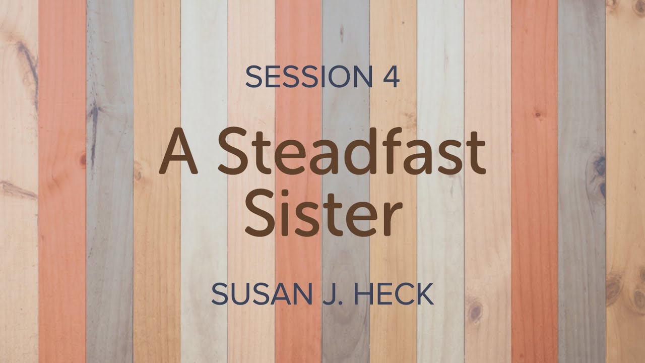 Susan Heck | A Steadfast Sister