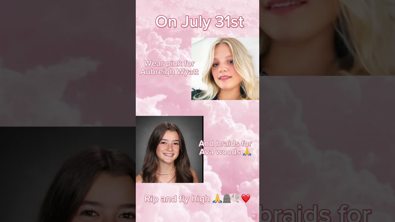 Remember on July 31st to wear pink for Aubreigh Wyatt and braids for Ava woods🕊️❤️🙏 rest in peace