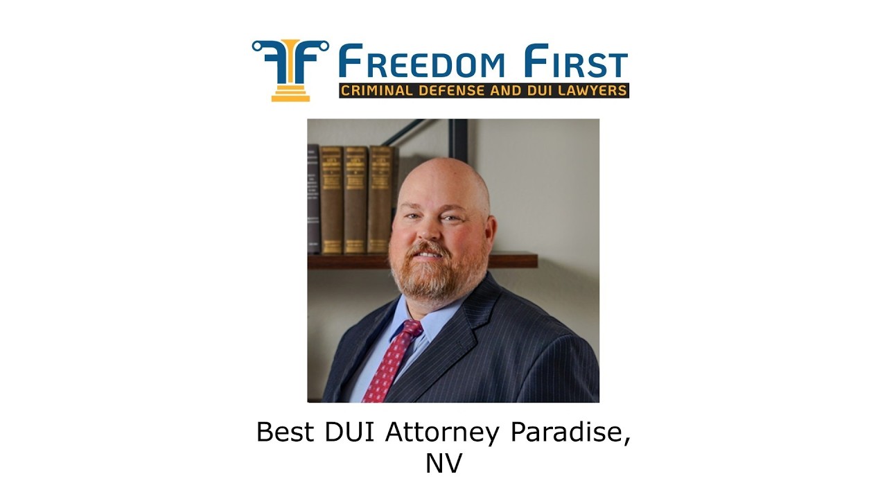 Best DUI Attorney Paradise, NV - Freedom First Criminal Defense and DUI Lawyers