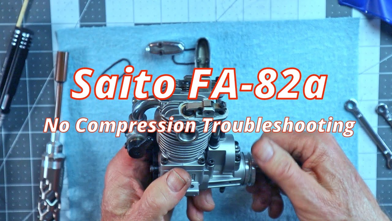 Saito FA-82a No Compression Troubleshooting