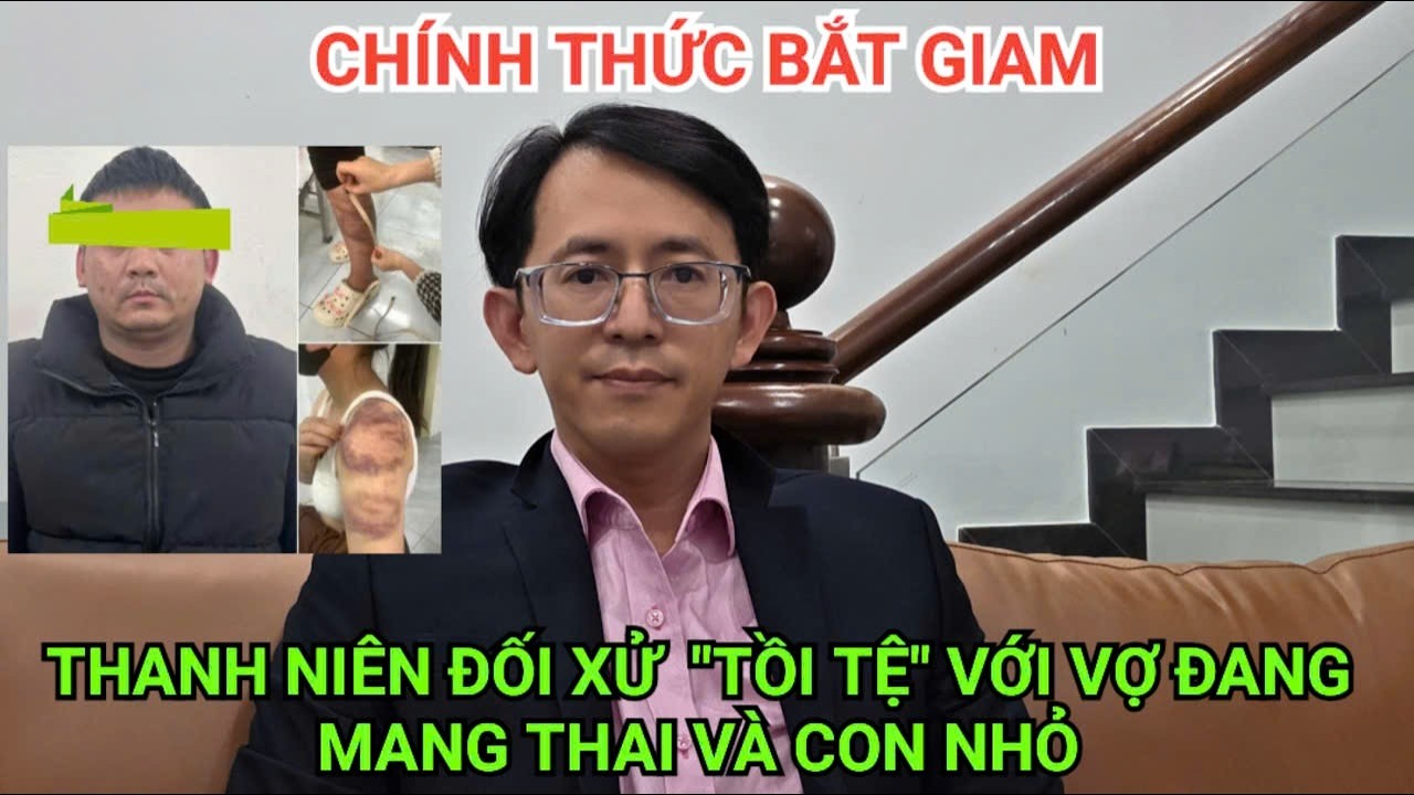 Chính thức khởi tố bắt giam thanh niên làm điều tồi tệ với vợ đang mang thai và con nhỏ.