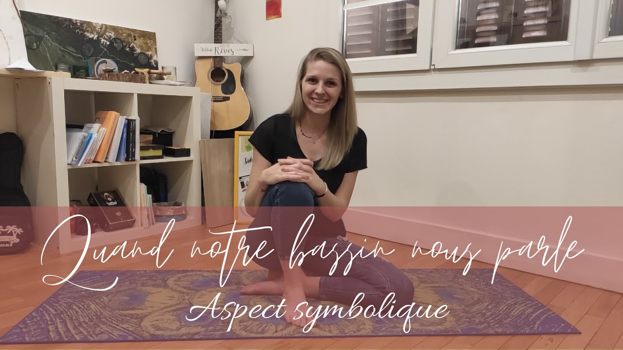 Quand notre bassin nous parle : Aspect symbolique