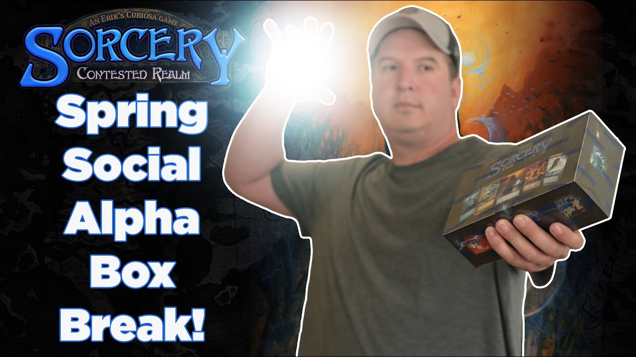 Sorcery TCG ALPHA Box break at the Spring Social!